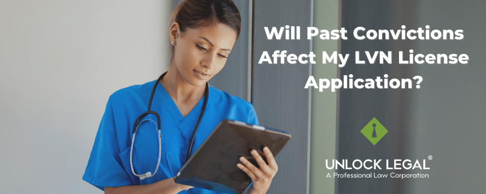 Will Past Convictions Affect My LVN License Application